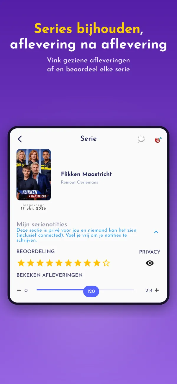 Series bijhouden, aflevering na aflevering. Vink geziene afleveringen af en beoordeel elke serie
