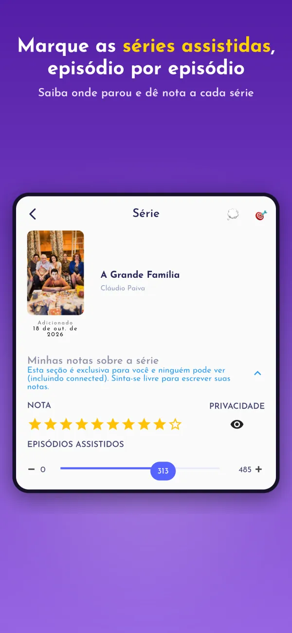 Marque as séries assistidas, episódio por episódio. Saiba onde parou e dê nota a cada série